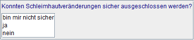 Schleimhautveränderungen ausgeschlossen?